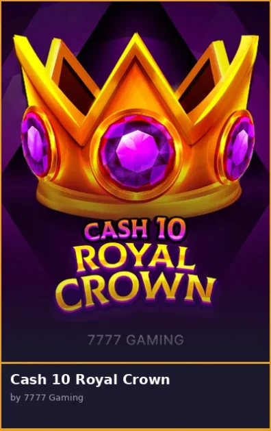 Cash 10 Royal Crown
