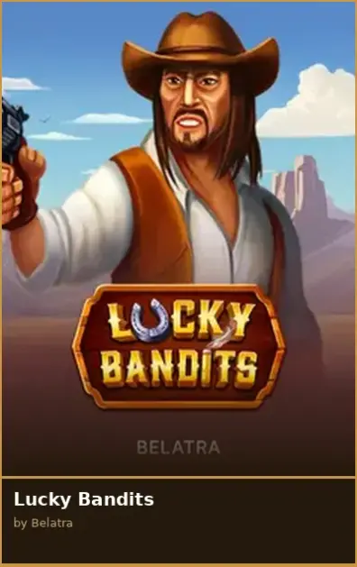 Lucky Bandits