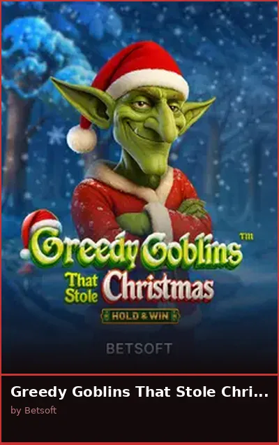 Greedy Goblins That Stole Christmas   Hold   Win