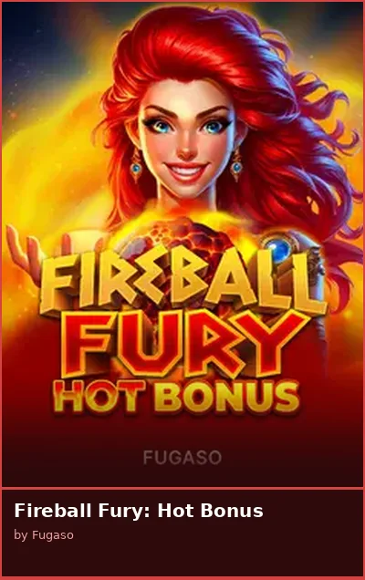 Fireball Fury  Hot Bonus