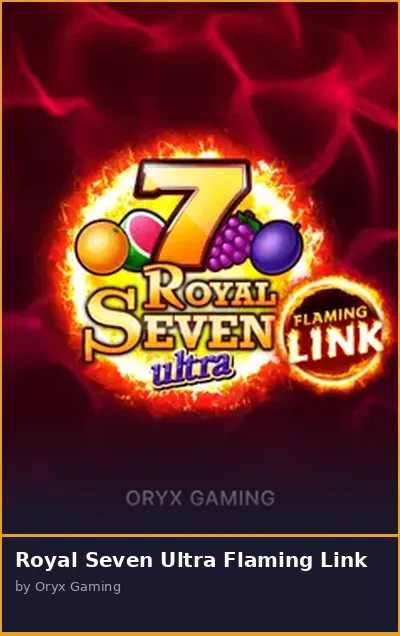 Royal Seven Ultra Flaming Link