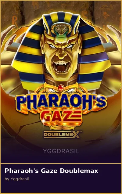 Pharaoh s Gaze Doublemax